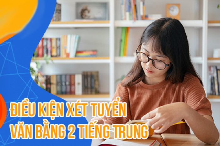 Tuyển sinh văn bằng 2 tiếng Trung - Điều kiện xét tuyển và cơ hội nghề nghiệp cho cử nhân Điều kiện để đăng ký dự tuyển văn bằng 2 tiếng Trung